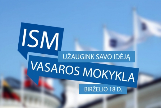 ISM VASAROS MOKYKLA „Užaugink savo idėją!“