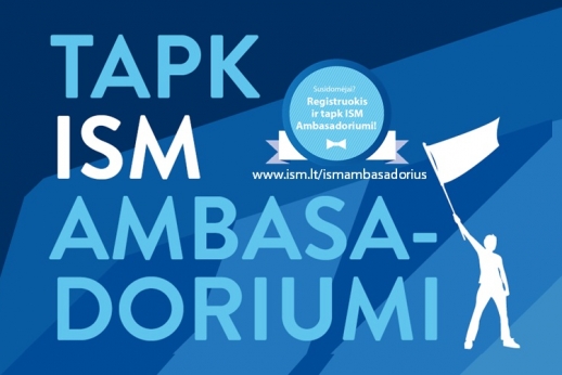 ISM kviečia tapti ISM Ambasadoriumi